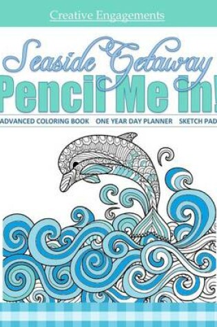 Cover of Seaside Getaway Advanced Coloring Book One Year Planner Sketch Pad