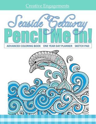 Cover of Seaside Getaway Advanced Coloring Book One Year Planner Sketch Pad