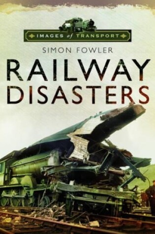 Cover of Railway Disasters: Images of Transport