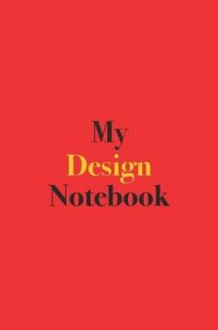 Cover of My Design Notebook