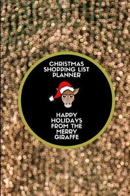 Book cover for Christmas Shopping List Planner Happy Holidays from the Merry Giraffe