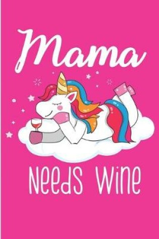 Cover of Mama Needs Wine