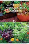 Book cover for Container Gardening for Beginners & the Ultimate Guide to Companion Gardening for Beginners