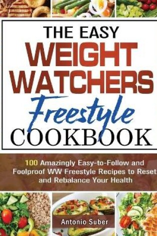 Cover of The Easy Weight Watchers Freestyle Cookbook