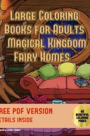 Cover of Large Coloring Books for Adults (Magical Kingdom - Fairy Homes)