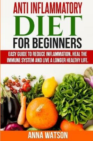 Cover of Anti Inflammatory Diet for Beginners