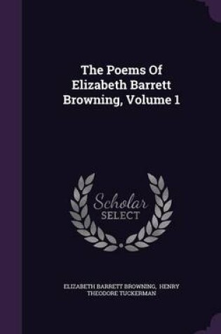 Cover of The Poems of Elizabeth Barrett Browning, Volume 1