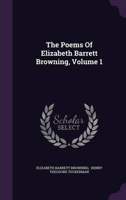 Book cover for The Poems of Elizabeth Barrett Browning, Volume 1