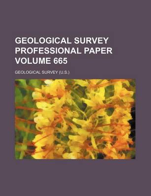 Book cover for Geological Survey Professional Paper Volume 665