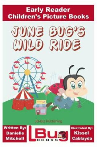 Cover of June Bug's Wild Ride - Early Reader - Children's Picture Books