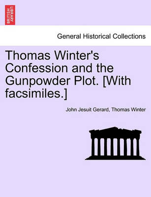 Book cover for Thomas Winter's Confession and the Gunpowder Plot. [With Facsimiles.]