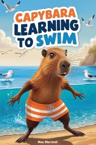 Cover of Capybara Learning to Swim