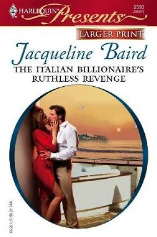 Cover of The Italian Billionaire's Ruthless Revenge