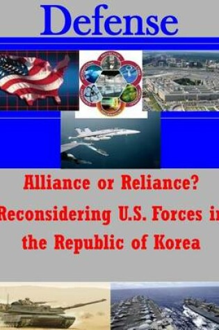 Cover of Alliance or Reliance? Reconsidering U.S. Forces in the Republic of Korea