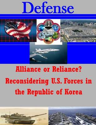 Cover of Alliance or Reliance? Reconsidering U.S. Forces in the Republic of Korea