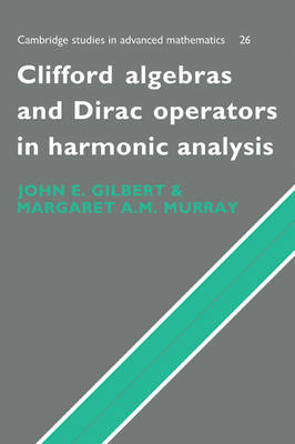 Cover of Clifford Algebras and Dirac Operators in Harmonic Analysis