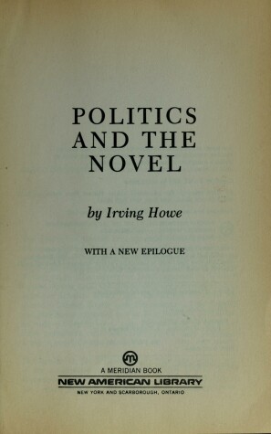 Cover of Howe Irving : Politics and the Novel