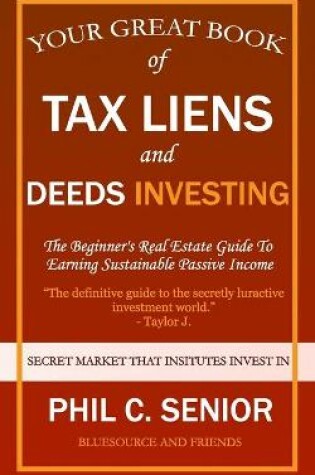 Cover of Your Great Book Of Tax Liens And Deeds Investing