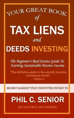 Book cover for Your Great Book Of Tax Liens And Deeds Investing