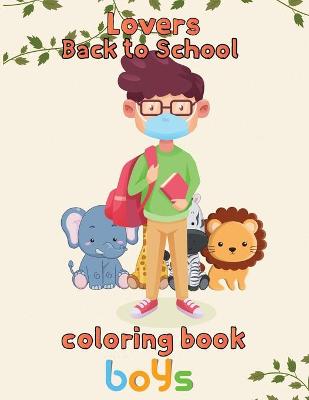 Book cover for Lovers Back to school Coloring Book Boys
