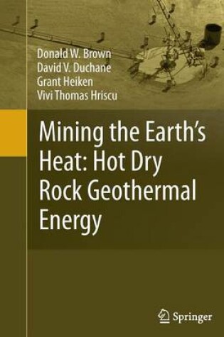 Cover of Mining the Earth's Heat: Hot Dry Rock Geothermal Energy