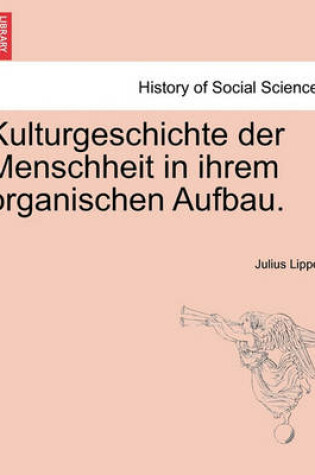 Cover of Kulturgeschichte Der Menschheit in Ihrem Organischen Aufbau.