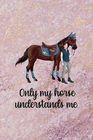 Cover of Only My Horse Understands Me