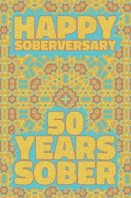 Book cover for Happy Soberversary 50 Years Sober