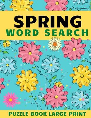 Book cover for Spring Word Search Puzzle Book Large Print