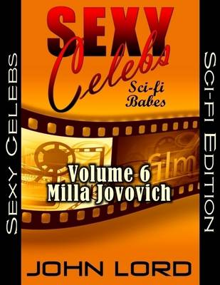 Book cover for Sexy Celebs - Sci-fi Babes - Volume 6 Milla Jovovich
