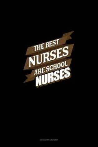 Cover of The Best Nurses Are School Nurses