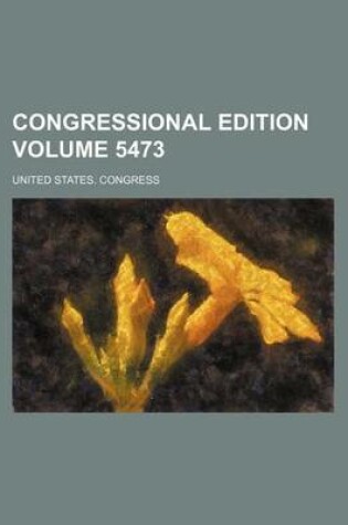 Cover of Congressional Edition Volume 5473