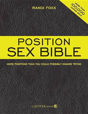 Book cover for Position Sex Bible, The: More Positions Than You Could Possibly Imagine Trying