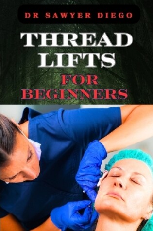 Cover of Thread Lifts for Beginners