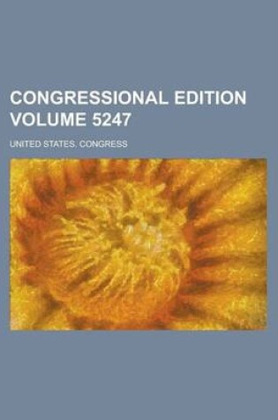 Cover of Congressional Edition Volume 5247