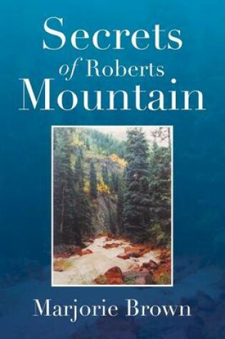 Cover of Secrets of Roberts Mountain