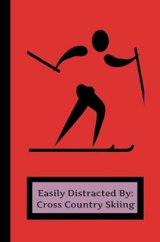 Cover of EASILY Distracted By Cross Country Skiing