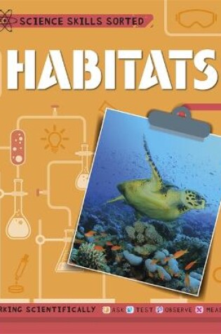 Cover of Science Skills Sorted!: Habitats