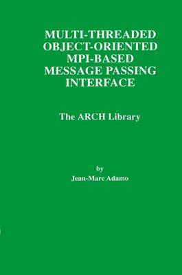 Cover of Multi-Threaded Object-Oriented MPI-Based Message Passing Interface