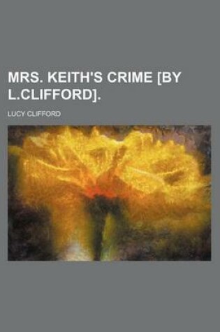 Cover of Mrs. Keith's Crime [By L.Clifford].