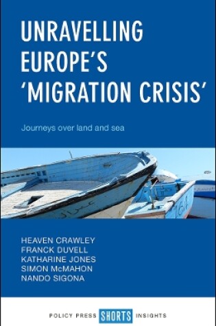 Cover of Unravelling Europe's 'Migration Crisis'