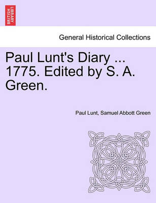 Book cover for Paul Lunt's Diary ... 1775. Edited by S. A. Green.