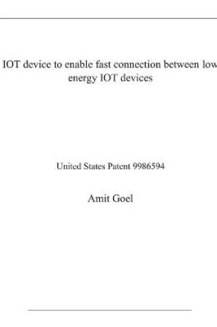 Cover of IOT device to enable fast connection between low energy IOT devices