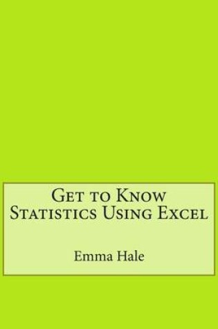 Cover of Get to Know Statistics Using Excel
