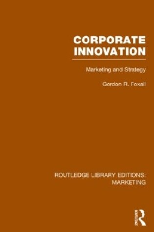 Cover of Corporate Innovation (RLE Marketing)