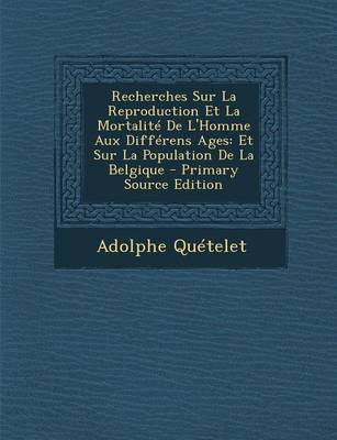 Book cover for Recherches Sur La Reproduction Et La Mortalite de L'Homme Aux Differens Ages