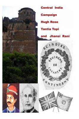 Book cover for Central India Campaign, Hugh Rose, Tantia Topi and Jhansi Rani