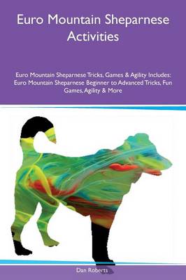 Book cover for Euro Mountain Sheparnese Activities Euro Mountain Sheparnese Tricks, Games & Agility Includes