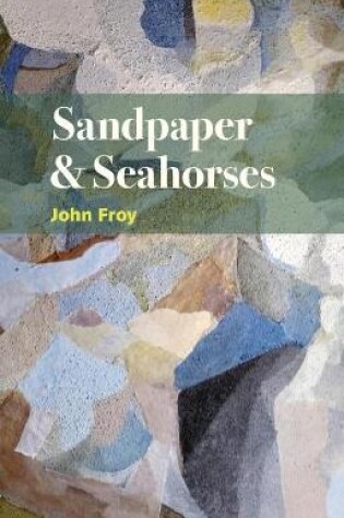 Cover of Sandpaper & Seahorses