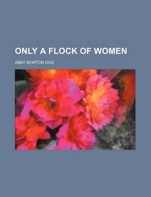 Book cover for Only a Flock of Women